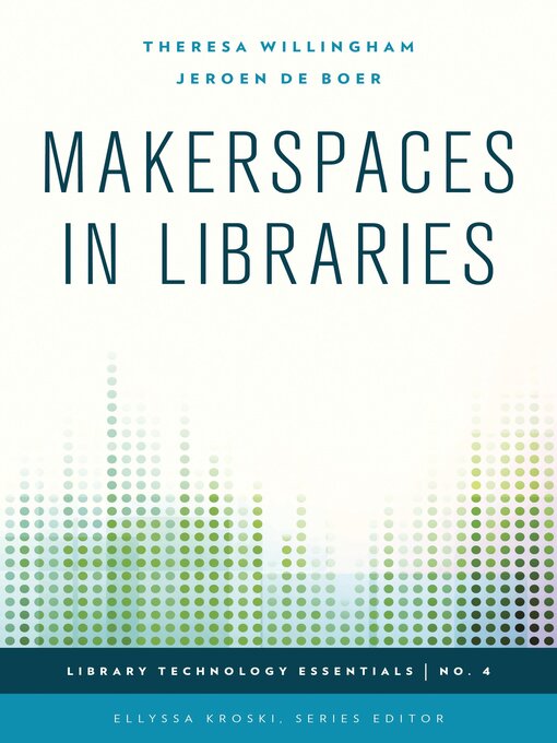 Title details for Makerspaces in Libraries by Theresa Willingham - Available